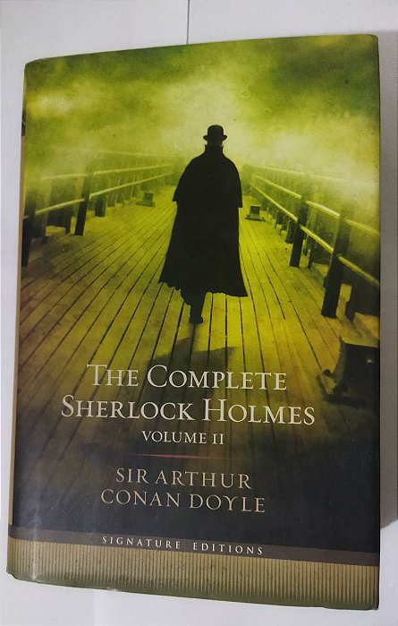The Complete Sherlock Holmes - Vol II - Sir Arthur Conan Doyle (Inglês)